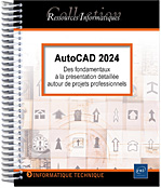AutoCAD 2024 Des fondamentaux à la présentation détaillée autour de projets professionnels