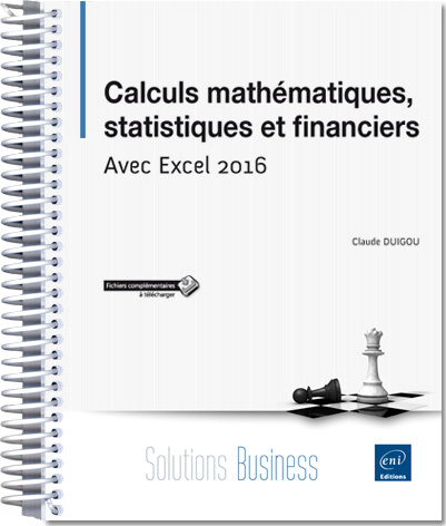 Calculs mathématiques, statistiques et financiers - Avec Excel 2016 - Version en ligne