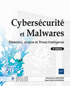 Cybersécurité et Malwares Détection, analyse et Threat Intelligence (5e édition)