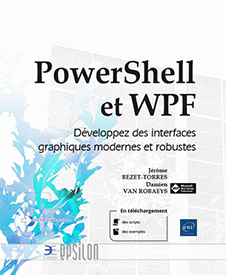 PowerShell et WPF - Développez des interfaces graphiques modernes et robustes