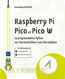 Raspberry Pi Pico et Pico W - La programmation Python sur microcontrôleur avec MicroPython