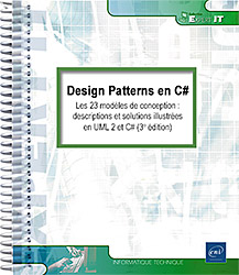 Design Patterns en C# - Les 23 modèles de conception : descriptions et solutions illustrées en UML 2 et C# [3e édition]