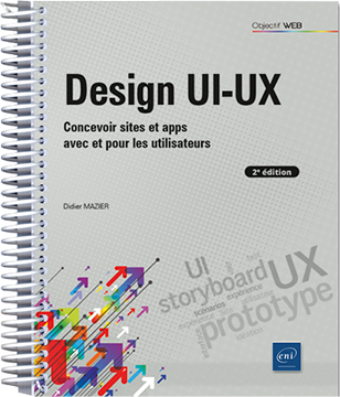 Design UI-UX - Concevoir sites et apps pour et avec les utilisateurs (2e édition)