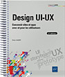 Design UI-UX Concevoir sites et apps pour et avec les utilisateurs (2e édition)