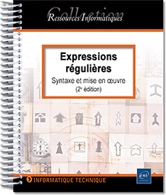 Expressions régulières - Syntaxe et mise en œuvre (avec exercices et corrigés) (2e édition)