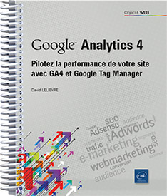 Google Analytics 4 - Pilotez la performance de votre site avec GA4 et Google Tag Manager