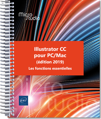 Illustrator CC pour PC/Mac (édition 2019) - Les fonctions essentielles