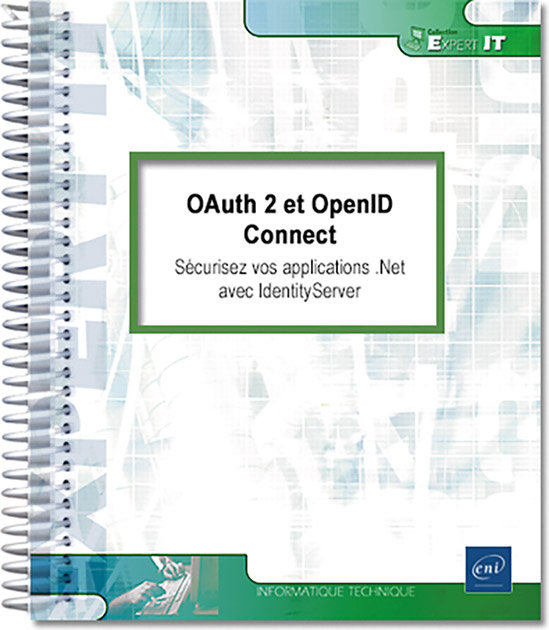 OAuth 2 et OpenID Connect - Sécurisez vos applications .Net avec IdentityServer