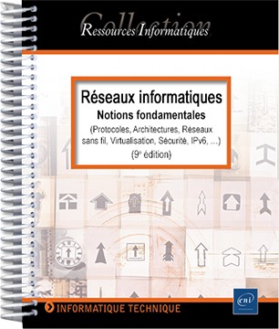 Réseaux informatiques - Notions fondamentales (9e édition) - (Protocoles, Architectures, Réseaux sans fil...)