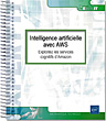 Intelligence artificielle avec AWS Exploitez les services cognitifs d