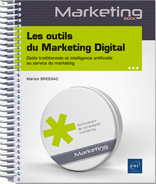 Les outils du Marketing Digital - Outils traditionnels et intelligence artificielle au service du marketing - Version en ligne