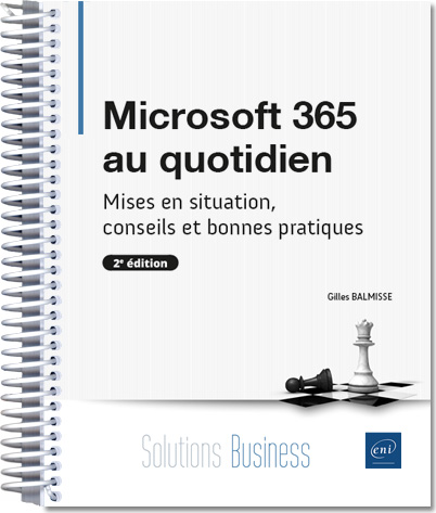 Microsoft 365 au quotidien - Mises en situation, conseils et bonnes pratiques (2e édition) - Version en ligne