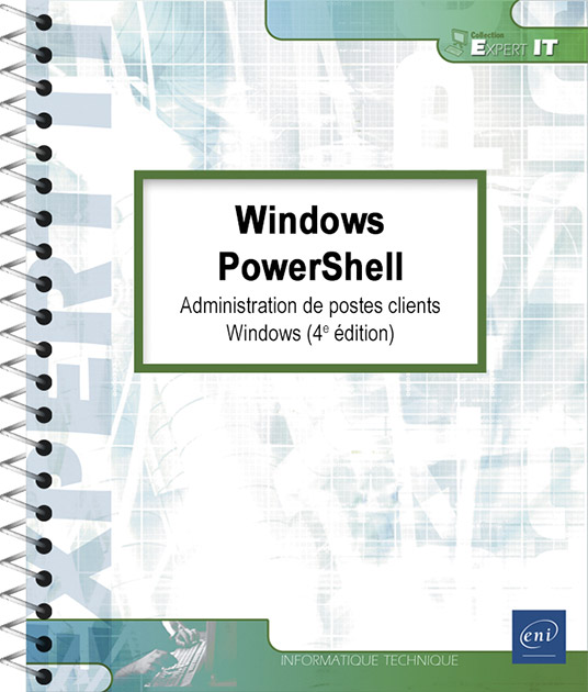 Windows PowerShell - Administration de postes clients Windows (4e édition) - Version en ligne