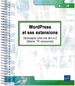WordPress et ses extensions - Développez votre site de A à Z (théorie, TP, ressources) - Version en ligne