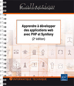 Apprendre à développer des applications web avec PHP et Symfony (2e édition)