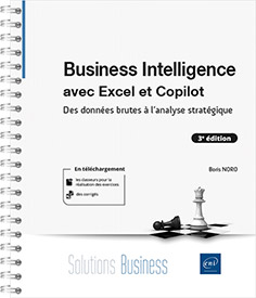 Business Intelligence avec Excel et Copilot - Des données brutes à l'analyse stratégique (3e édition)