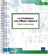 La virtualisation avec VMware vSphere 8 Notions fondamentales 