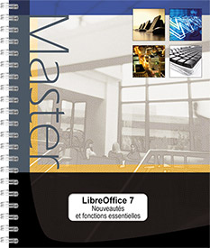 LibreOffice 7 - Calc, Writer et Impress : nouveautés et fonctions essentielles