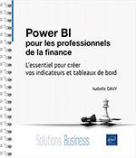 Power BI pour les professionnels de la finance L’essentiel pour créer vos indicateurs et tableaux de bord