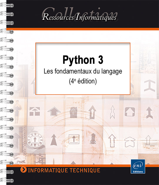 Python 3 - Les fondamentaux du langage (4e édition)
