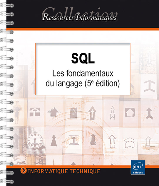 SQL - Les fondamentaux du langage (avec exercices et corrigés) - (5e édition)