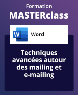 Formation MASTERclass Word, avec formateur à distance - Techniques avancées autour des mailing et e-mailing - avec support de cours & attestation de suivi fournis
