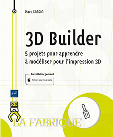 3D Builder - 5 projets pour apprendre à modéliser pour l