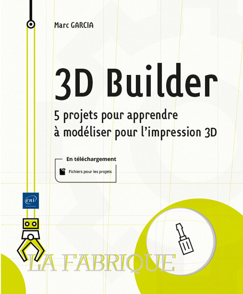 3D Builder - 5 projets pour apprendre à modéliser pour l