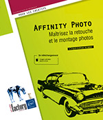 Affinity Photo - Maîtrisez la retouche et le montage photos