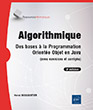 Algorithmique Des bases à la programmation orientée objet en Java (avec exercices et corrigés) (2e édition)