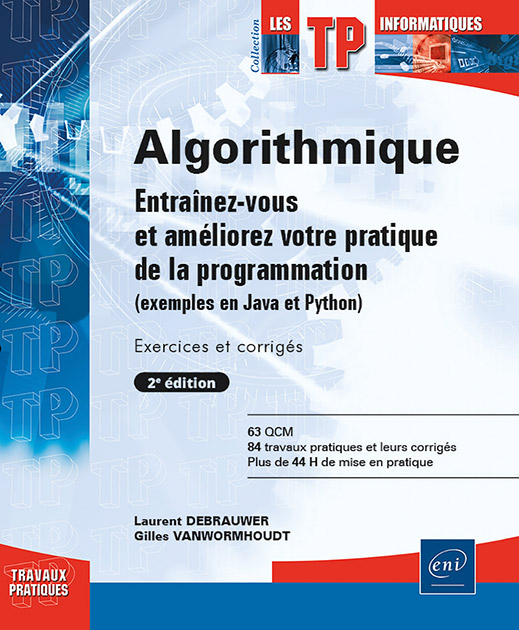 Algorithmique - Entraînez-vous et améliorez votre pratique de la programmation (exemples en Java et Python) (2e édition)