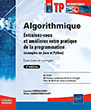 Algorithmique Entraînez-vous et améliorez votre pratique de la programmation (exemples en Java et Python) (2e édition)