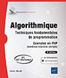 Algorithmique - Techniques fondamentales de programmation Exemples en PHP (nombreux exercices corrigés) - 3e édition (BTS, DUT Informatique)