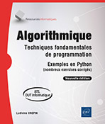 Algorithmique Techniques fondamentales de programmation - Exemples en Python (nombreux exercices corrigés) - BTS, DUT informatique (Nouvelle édition)