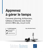 Extrait - Apprenez à gérer le temps Concevez planning, échéanciers, tableaux d'absence avec Excel (versions Office 365, 2019 et 2016)