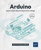 Arduino Apprivoisez l'électronique et le codage (3e édition)