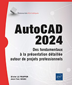 AutoCAD 2024 Des fondamentaux à la présentation détaillée autour de projets professionnels