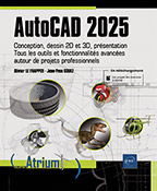 AutoCAD 2025 Conception, dessin 2D et 3D, présentation - Tous les outils et fonctionnalités avancées autour de projets professionnels
