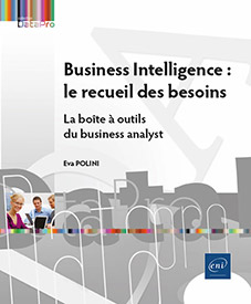 Extrait - Business Intelligence : le recueil des besoins La boîte à outils du business analyst
