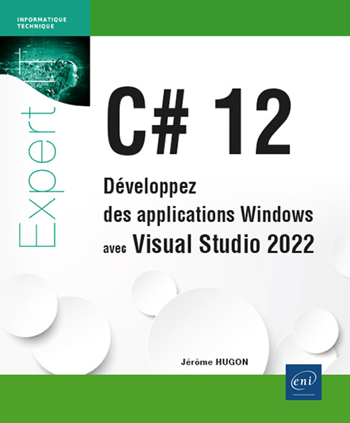 C# 12 - Développez des applications Windows avec Visual Studio 2022