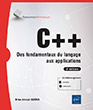 C++ Des fondamentaux du langage aux applications (3e édition)