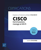CISCO - Commutation, routage et Wi-Fi - Préparation au 2e module de la certification CCNA 200-301