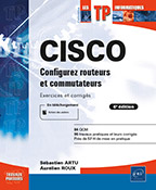 CISCO Configurez routeurs et commutateurs : Exercices et corrigés (6e édition)