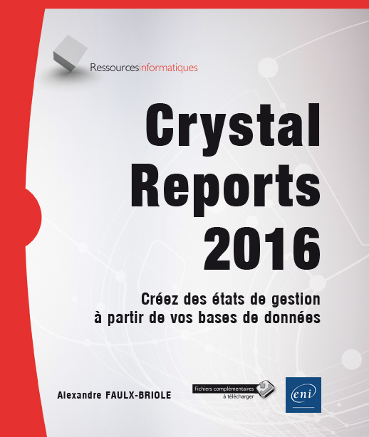 Crystal Reports 2016 - Créez des états de gestion à partir de vos bases de données - Version en ligne