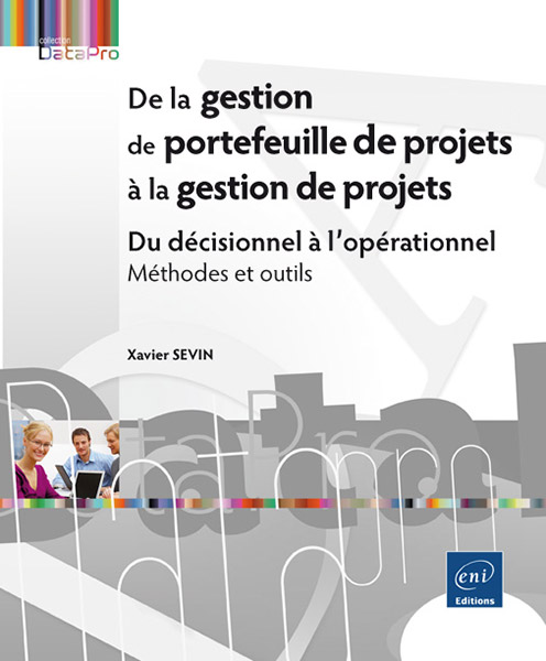 De la gestion de portefeuille de projets à la gestion de projets - Du décisionnel à l