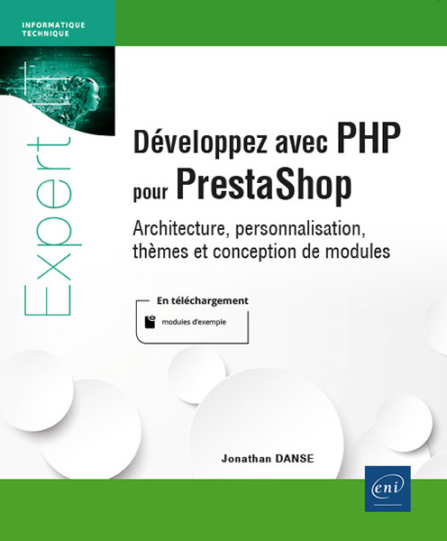 Développez avec PHP pour PrestaShop - Architecture, personnalisation, thèmes et conception de modules