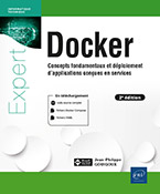 Docker Concepts fondamentaux et déploiement d'applications conçues en services (2e édition)