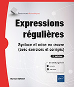 Expressions régulières Syntaxe et mise en œuvre (avec exercices et corrigés) (2e édition)