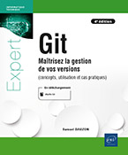 Extrait - Git Maîtrisez la gestion de vos versions (concepts, utilisation et cas pratiques) (4e édition)