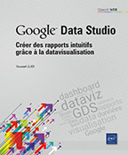 Extrait - Google Data Studio Créer des rapports intuitifs grâce à la datavisualisation